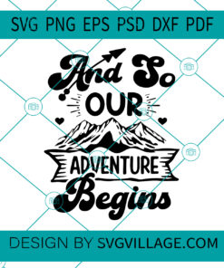 And So Our Adventure Begins svg