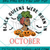 Black Queens Were Born In October svg