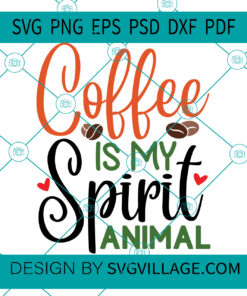 Coffee Is My Spirit Animal svg