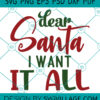 Dear Santa I Want It All svg