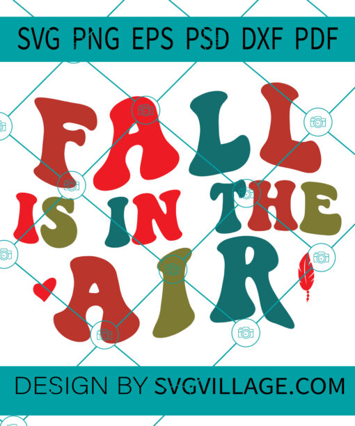 Fall Is In The Air svg