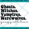 Ghost Witches Vampires Werewolves gangs all here svg