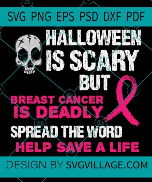 Halloween Is Scary But Breast Cancer Is Deadly svg
