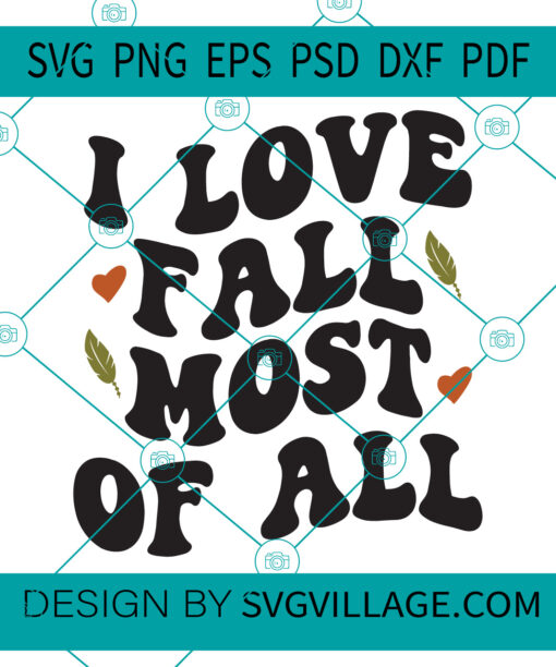 I Love Fall Most Of All svg