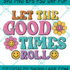 Let the good times roll svg