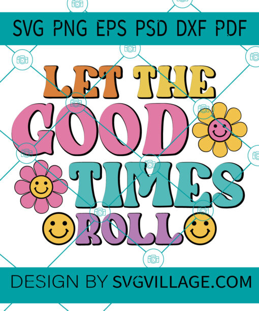 Let the good times roll svg