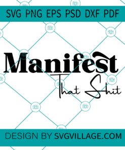 Manifest That Shit svg