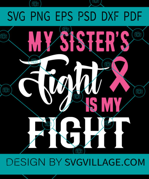 My Sister's Fight Is My Fight svg