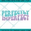 Perfectly Imperfect svg