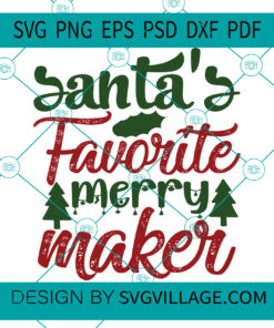 Santa's Favorite Merry Maker svg