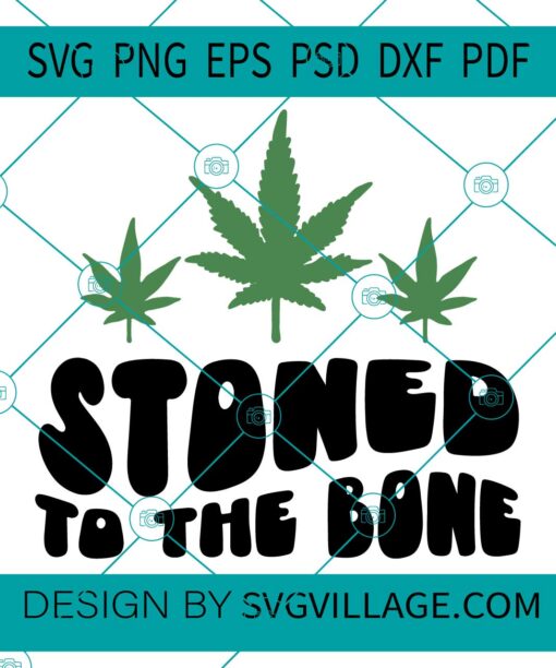 Stoned To The Bone svg