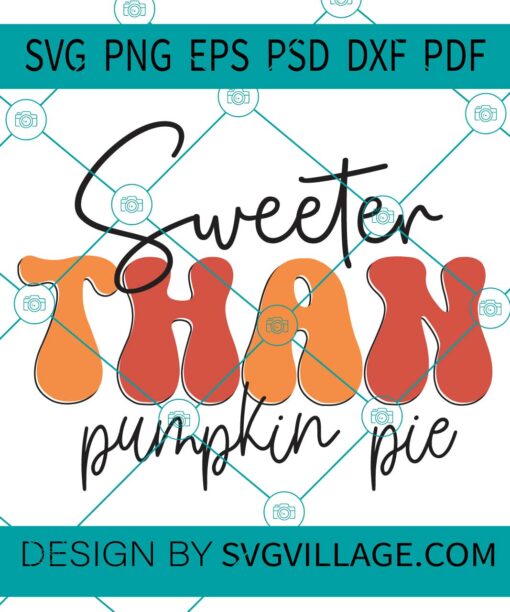 Sweeter Than Pumpkin Pie svg