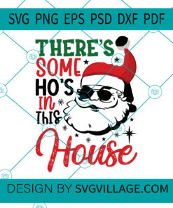 There's Some Ho's In This House svg