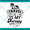 Travel Is My Therapy svg