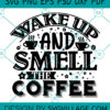 Wake and smell the coffee svg