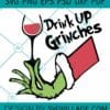 Grinch hand drink up Grinches SVG, Drink Up Grinches SVG, Merry Christmas Quotes SVG