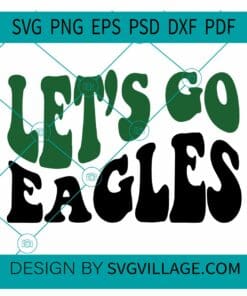 Let's Go Eagles svg, Wavy Text SVG, Eagles SVG, Eagles Football SVG, Philadelphia Eagles SVG