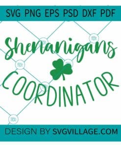 Shenanigans Coordinator SVG, Irish SVG, Teachers St. Patty Day SVG